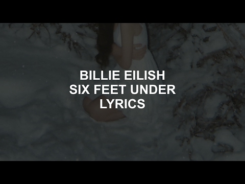 six feet under // billie eilish lyrics