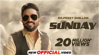 Sunday ~ Dilpreet Dhillon Ft Gurlez Akhtar | Punjabi Song