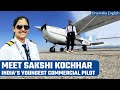 Sakshi Kochhar Breaks Record, Becomes India's Youngest Commercial Pilot
