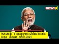 PM Modi To Inaugurate Global Textile Expo- Bharat Textile 2024 | PMs Textile Push | NewsX