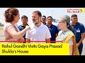 Rahul Gandhi Visits Gaya Prasad Shuklas House After Filing Nomination | NewsX