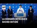 LIVE: LA Dodgers introduce Shohei Ohtani at press conference