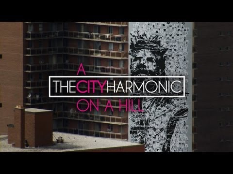 The City Harmonic - A City On A Hill (Official Music Video) - YouTube