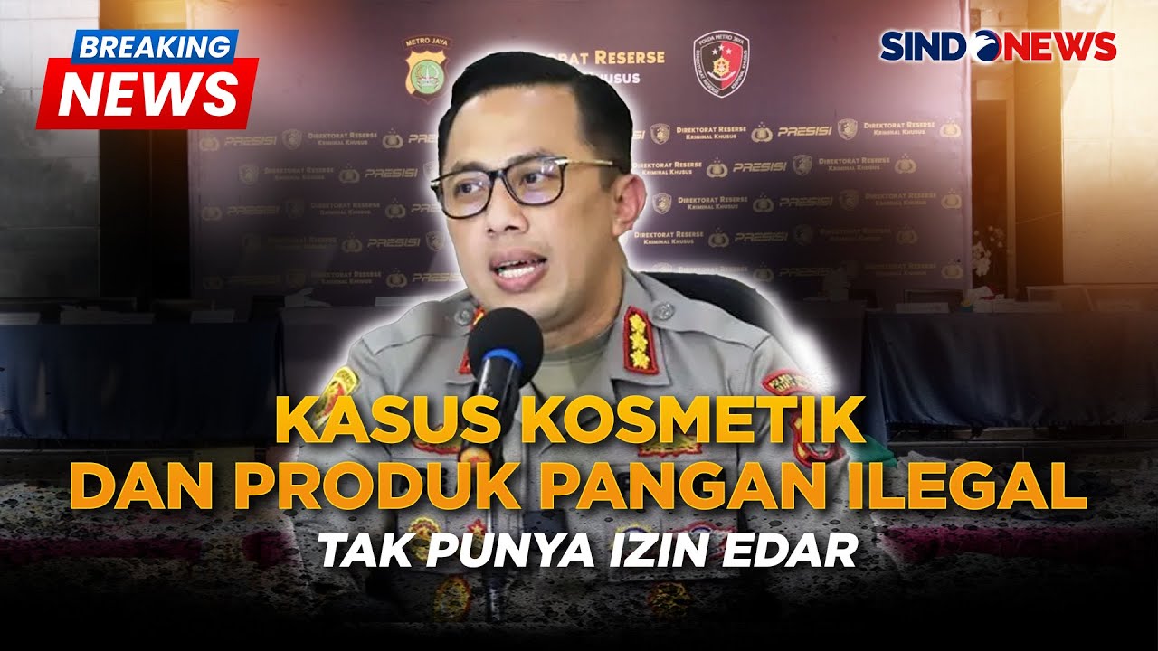 [BREAKING NEWS] Pengungkapan Kasus Kosmetik dan Produk Pangan Ilegal | 06 Agustus 2024