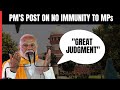 PMs Post On No Immunity To MPs, MLAs In Bribery Cases: Great Judgment