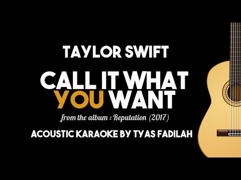 Call It What You Want - Taylor Swift new song (Acoustic Guitar Karaoke with Lyrics)