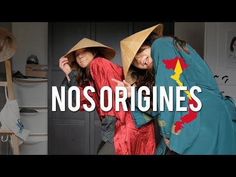 NOS ORIGINES VIETNAMIENNE