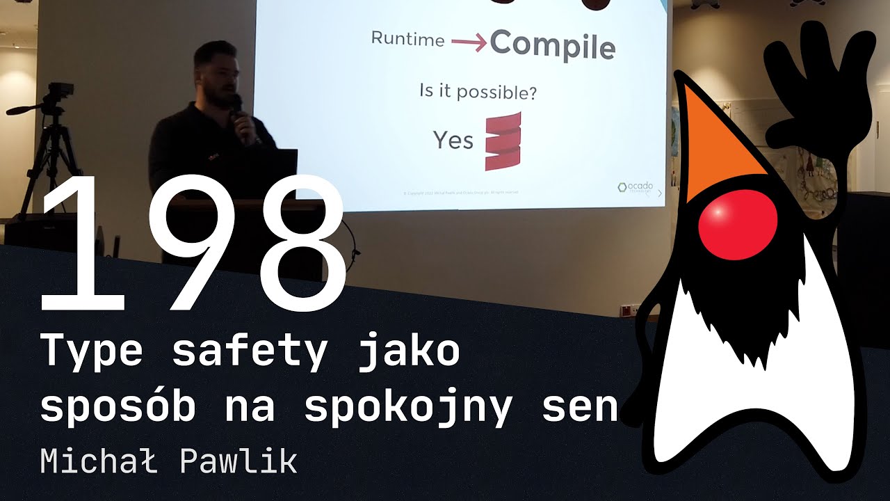 198. Type safety jako sposób na spokojny sen - Michał Pawlik