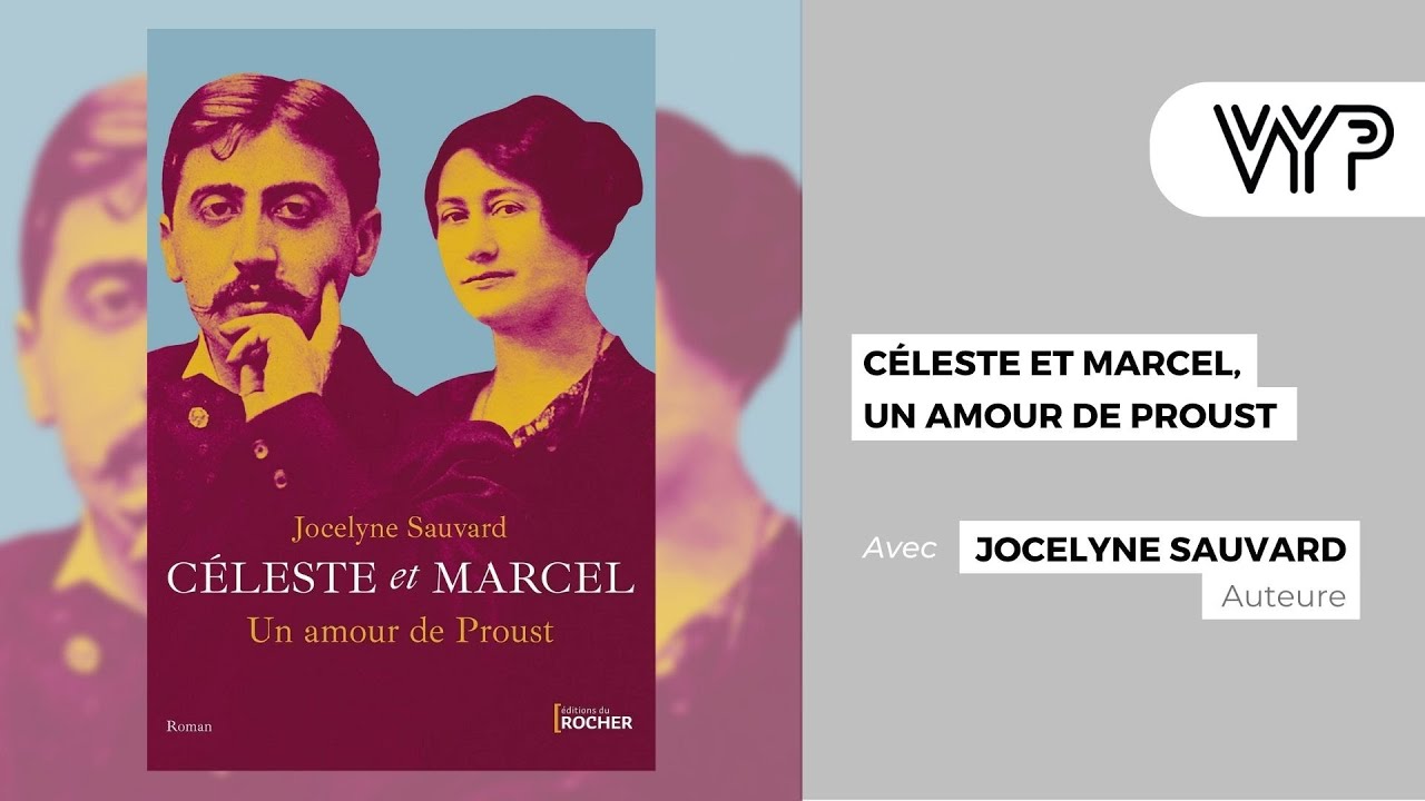 VYP avec Jocelyne Sauvard auteure de « Céleste et Marcel, un amour de Proust »