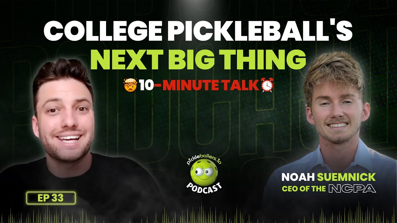 College Pickleball's Next BIG Thing?!🤯 NCPA has entered the Chat. CEO Noah Suemnick. Ep. 33