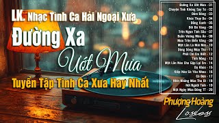 Đường Xa Ướt mưa - LK Những Bản Tình Ca Thổn Thức Con Tim | Giai Điệu Hải Ngoại Cũ
