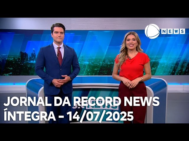 Jornal da Record News - 14/07/2025