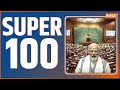 Super 100: Parliament Session | Motion of Thanks | Presidents Murmu Address | Congress | PM Modi