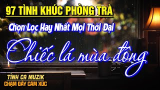 97 Tình Khúc Phòng Trà Hay Nhất 2025 NGHE PHÊ NỔI DA GÀ➤Nhạc Vàng Xưa Bất Hủ Chất Chứa Đầy Tâm Trạng
