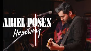 Ariel Posen - Headway (FULL ALBUM LIVE)