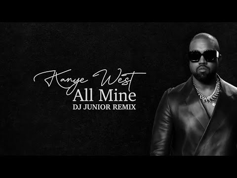 Kanye West - All Mine (DJ Junior Remix)