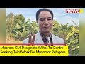 Mizoram CM-Designate Writes To Centre | Seeks Joint Work For Myanmar Refugees | NewsX