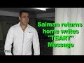 Salman returns home, writes teary message for loved ones
