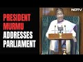 Parliament Budget Session: President Murmu Addresses Last Parliament Session Before Polls