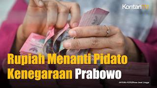 Pergerakan Rupiah Menanti Pidato Kenegaraan Prabowo