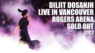 DILJIT DOSANJH LIVE IN VANCOUVER 2022 (BORN TO SHINE WORLD TOUR) - ROGERS ARENA SOLD OUT !!