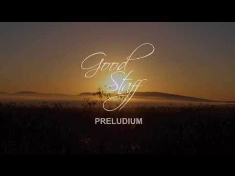 Good Staff - Preludium