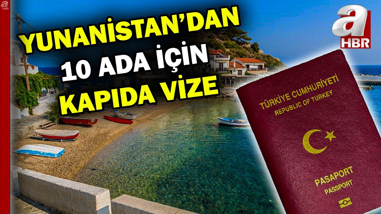 Yunanistan 5 Ege adası için olan kapıda vize uygulamasını 10 adaya çıkardı | A Haber