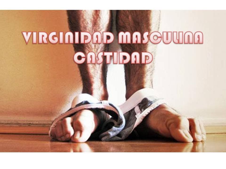 Virginidad Masculina Castidad Men S Virginity Chastity YouTube