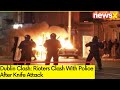 Rioters Clash With Police After Knife Attack | Dublin Clash | NewsX