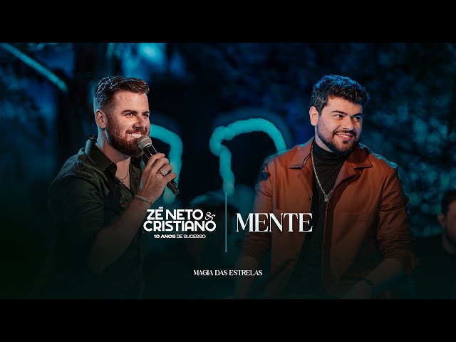 Zé Neto e Cristiano - Mente (10 Anos de Sucesso) #MagiaDasEstrelas