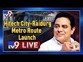 KTR LIVE- Hitech City - Raidurg Metro Rail Launch Live- Hyderabad Metro