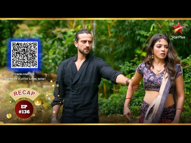 क्या Gauri Vihaan को सच बताएगी? | Ep.136 | Recap | Jaadu Teri Nazar - Dayan Ka Mausam|Mon-Sun|7:30PM