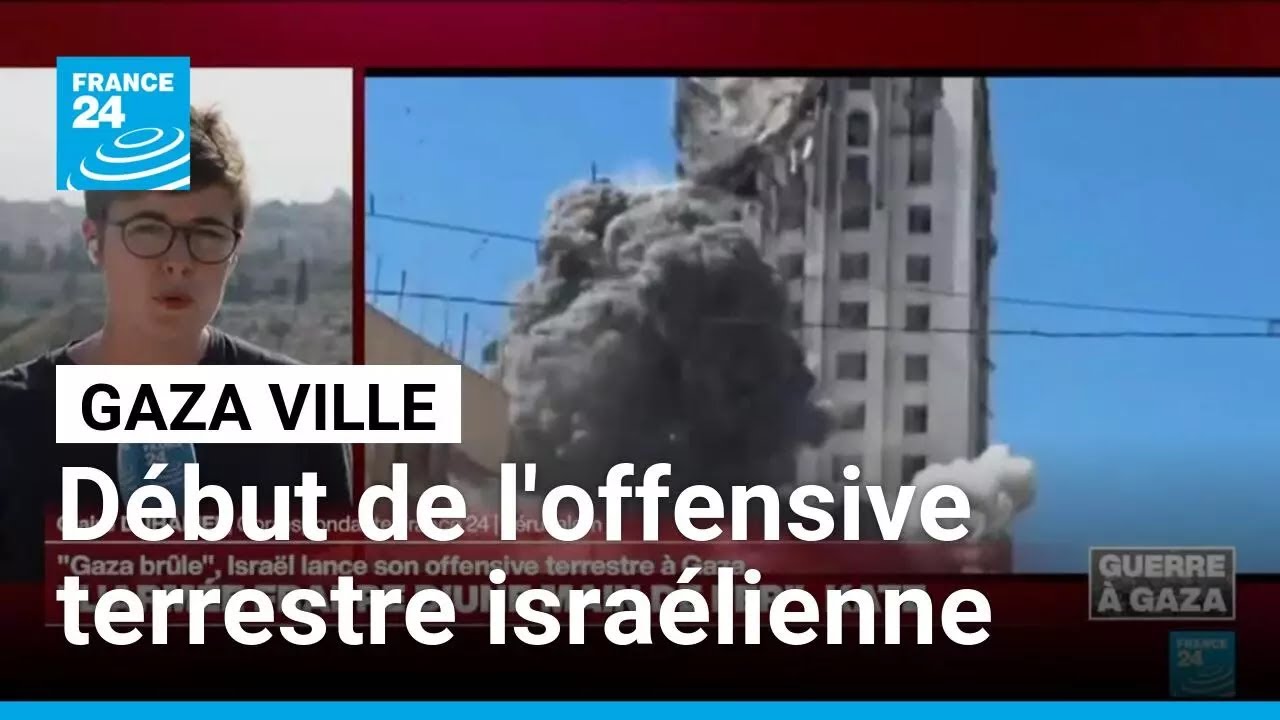 Guerre à Gaza : début de l'offensive terrestre israélienne à Gaza ville • FRANCE 24