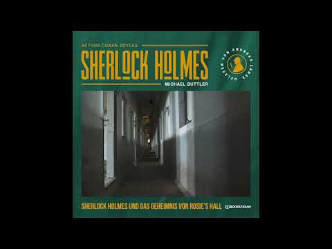 Die neuen Romane: Sherlock Holmes und das Geheimnis von Rosie's Hall (Komplettes Hörbuch)