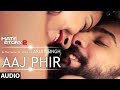 Aaj Phir Full Audio Song | Hate Story 2 | Arijit Singh