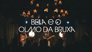 BELLA E O OLMO DA BRUXA (FULL LIVE SHOW) - CASARÃO SESSIONS