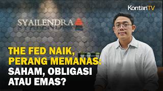 The Fed Naik, Perang Memanas: Saham, Obligasi atau Emas?