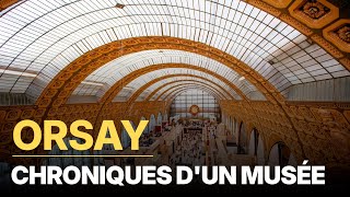 Orsay, Chroniques dun musée | Retracer le parcours de l’art au fil du temps