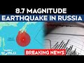 Russia Earthquake Today LIVE | 8.0 Magnitude Earthquake Off Russian Coast Triggers Tsunami Warning