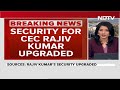 Election Commissioner Of India | Chief Election Commissioner Gets Z-Tier Security Amid Threats  - 05:23 min - News - Video