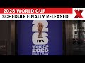 2026 World Cup Schedule Out: Argentina, France and Spain Learn Venues and Kick-Off Times