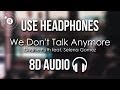 Mp3 تحميل Charlie Puth We Dont Talk Anymore 8d Audio Feat Selena