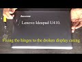 LENOVO IDEAPAD U410-HOW TO REPAIR BROKEN HINGE