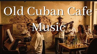 Cafe Ritmo Cubano | Vintage Cuban Rhythms – Buena Vista Style Son Music