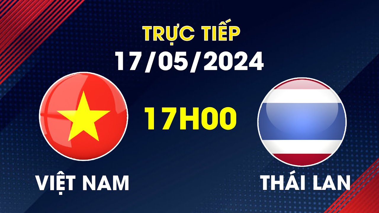 🔴 Trực Tiếp | Việt Nam - Thái Lan | เวียดนาม ไทย ฟุตบอล | Siêu Đại Chiến ĐNÁ