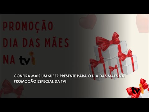 Vídeo: Confira mais um super presente para o Dia das Mães na promoção especial da TVI