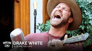 Drake White - 50 Years Too Late (Acoustic) // Country Rebel HQ Session