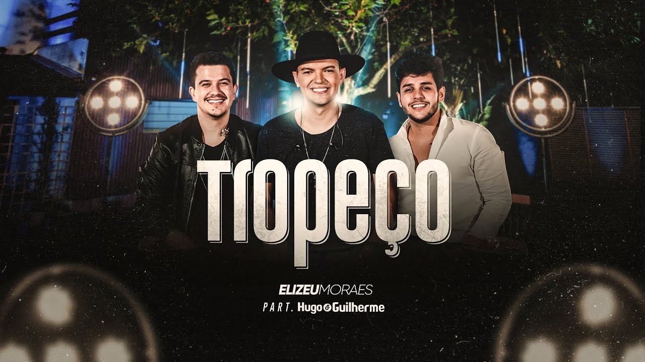 Elizeu Moraes – Tropeço (Part. Hugo E Guilherme)