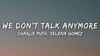 Charlie Puth - We Dont Talk Anymore (Lyrics) feat. Selena Gomez