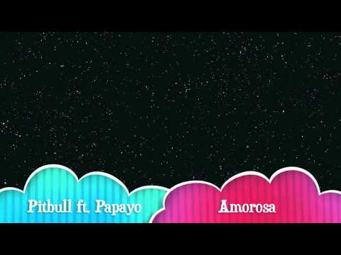 Pitbull ft. Papayo - Amorosa